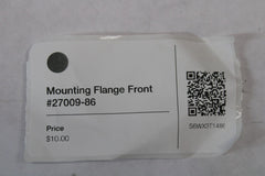 Mounting Flange Front #27009-86 2004 Harley Davidson Road King