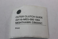 OUTER CLUTCH GUIDE 22116-ME5-000 1984 Honda Nighthawk CB650SC