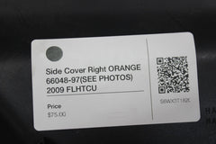 Side Cover Right ORANGE 66048-09 2009 Harley Davidson FLHTCU