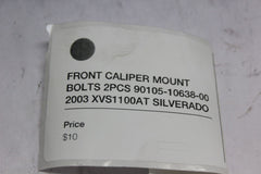 FRONT CALIPER MOUNT BOLTS 2PCS 90105-10638-00 2003 XVS1100AT SILVERADO