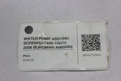 WATER PUMP ASSY (NO SCREWS) 17400-10G10 2006 BURGMAN AN650K6