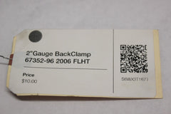 2” Gauge Back Clamp 67352-96 2006 FLHT Harley Davidson Electraglide