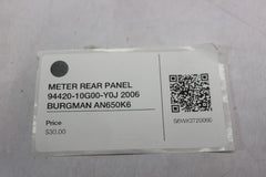 METER REAR PANEL 94420-10G00-Y0J 2006 BURGMAN AN650K6