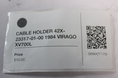 CABLE HOLDER 42X-23317-01-00 1984 Yamaha VIRAGO XV700L