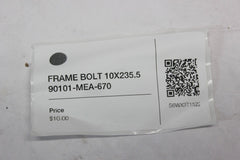 FRAME BOLT 10X235.5 90101-MEA-670 2005 Honda VTX1300S