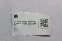 OIL PIPE 39193-0037 2007 VULCAN VN900 CUSTOM