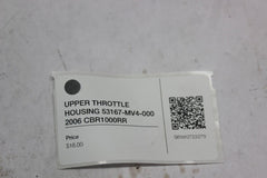 UPPER THROTTLE HOUSING 53167-MV4-000 2006 CBR1000RR
