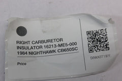 RIGHT CARBURETOR INSULATOR 16213-ME5-000 1984 Honda Nighthawk CB650SC