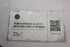 SUB-HARNESS A 32101-MCH-000 2003 Honda VTX1800C