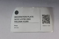 DECORATION PLATE 34157-41F00 2003 VOLUSIA VL800
