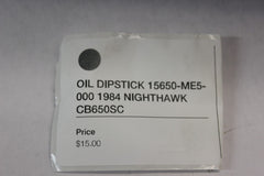 OIL DIPSTICK 15650-ME5-000 1984 Honda Nighthawk CB650SC