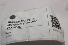 RUBBER MOUNT B 50212-MCH-000 2003 Honda VTX1800C