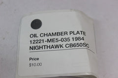 OIL CHAMBER PLATE 12221-ME5-035 1984 Honda Nighthawk CB650SC