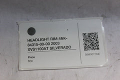 HEADLIGHT RIM 4NK-84315-00-00 2003 XVS1100AT SILVERADO