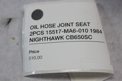 OIL HOSE JOINT SEAT 2PCS 15517-MA6-010 1984 Honda Nighthawk CB650SC