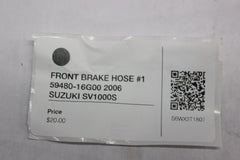 FRONT BRAKE HOSE #1 59480-16G00 2006 SUZUKI SV1000S