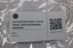 CVT MOTOR ASSY 21076-10G01 2006 BURGMAN AN650K6