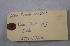 Cam Chain Guide #1 12771-39F00 2003 Suzuki GSX-R600