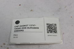 CAP GASKET 13747-10G00 2006 BURGMAN AN650K6