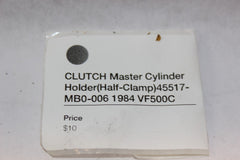 CLUTCH Master Cylinder Holder (Half-Clamp) 45517-MB0-006 1984 VF500C Honda Magna