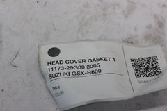 HEAD COVER GASKET 1 11173-29G00 2005 SUZUKI GSX-R600