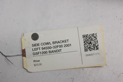 SIDE COWL BRACKET LEFT 94550-32F00 2001 GSF1200 SUZUKI BANDIT