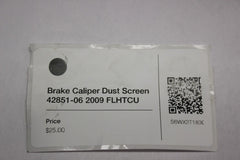 Brake Caliper Dust Screen 42851-06 2009 Harley Davidson FLHTCU