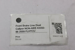 Front Brake Line Dual Caliper NON-ABS 43350-96 2009 Harley Davidson FLHTCU