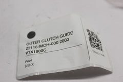 OUTER CLUTCH GUIDE 22116-MCH-000 2003 Honda VTX1800C