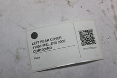 LEFT REAR COVER 11350-MEL-D20 2006 CBR1000RR