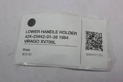 LOWER HANDLE HOLDER 42X-23442-01-38 1984 VIRAGO XV700L