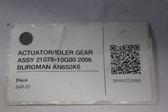 ACTUATOR/IDLER GEAR ASSY 21078-10G00 2006 BURGMAN AN650K6