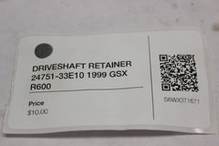 DRIVESHAFT RETAINER 24751-33E10 1999 GSX R600