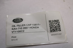 OIL FILLER CAP 15611-KA4-710 2007 HONDA VT1100C2