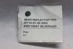 REAR REFLECTOR 11H-85110-01-00 2003 XVS1100AT SILVERADO